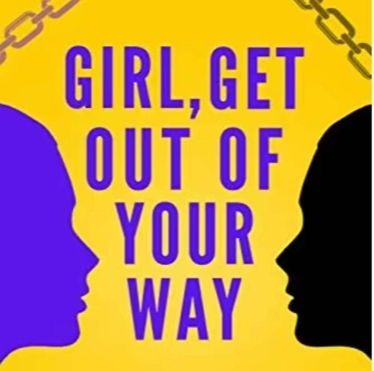 Girl Get Out of Your Way - soft cover book